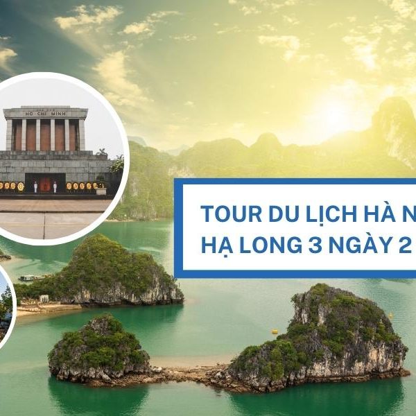 Tour du lịch Hạ Long 3 ngày 2 đêm khởi hành từ Hà Nội
